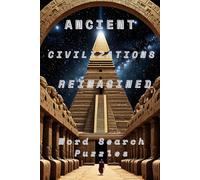 Ancient Civilizations Reimagined: Word Search Puzzles (Mastering Design & Management)