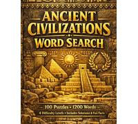 Ancient Civilizations Word Search Puzzle Book for All Ages: 100 Puzzles with Fun Facts About Egypt, Rome, Greece, and More • 15x15 Grids • 4 Difficulty Levels