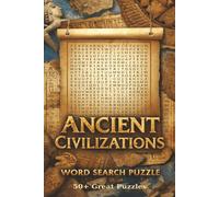 Ancient Civilizations Word Search Puzzle Book: Word Searches with Easy to Read print about Featuring Egypt, Mesopotamia, Greece, Rome, China, the ... Aztec | 6x9 inches|110 pages|50+Puzzles...
