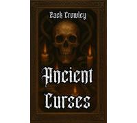 Ancient Curses: Dark Rites and Black Magic from History’s Shadows