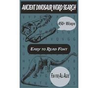 Ancient Dinosaur Word Search Puzzle Book: An Ancient Dinosaur Themed Word Find Puzzle Book for Adults, Seniors, and Teens | 6x9 with Easy to Read ... Gift ... for Holidays, Vacations, Free Times