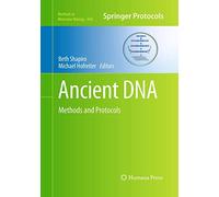 Ancient DNA: Methods and Protocols: 840 (Methods in Molecular Biology)