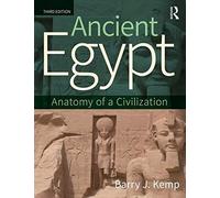Antiguo Egipto: Anatomía de una Civilización