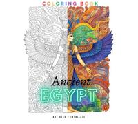 Ancient Egypt Art Deco: Intricate Coloring Book: A Coloring Book Inspired By the Art, Symbols, and Myths of Ancient Egypt (Art Deco Coloring Collection)