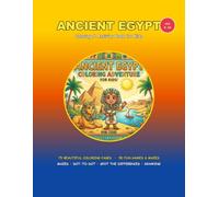 Ancient Egypt Coloring & Activity Book for Kids: Explore the World of Pharaohs, Gods, and Pyramids with Fun Facts, Mazes, and Activities