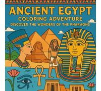 Ancient Egypt Coloring Adventure: Mysteries of Ancient Egypt - Coloring Book for All Ages