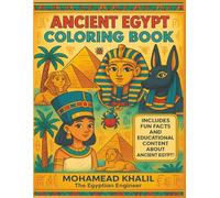 Ancient Egypt Coloring and Fact Book for Kids - Learn While You Color: Fun and Educational Activity Book with Pharaohs, Pyramids, and More!