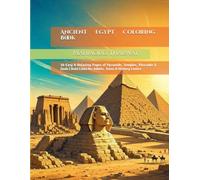 Ancient Egypt Coloring Book: 30 Easy & Relaxing Pages of Pyramids, Temples, Pharaohs & Gods | Bold Lines for Adults, Teens & History Lovers