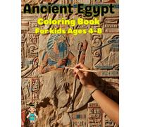 Ancient Egypt Coloring Book for Kids Ages 4-8: Pharaohs, Egyptian Gods & Statues - Fun Educational Coloring Pages | A Fun and Educational Journey ... (Delightful coloring books for children)