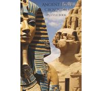 Ancient Egypt Crossword Puzzle Book: Crossword Puzzles with Easy to Read Print about Ancient Egypt, Gods, Pharaohs, and More | 6x9 inches, 110 pages | ... Leisure, and the Great Pyramid Enthusiasts