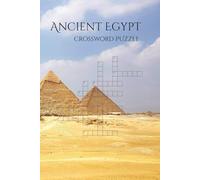 Ancient Egypt Crossword Puzzle Book: Crossword Puzzles with Easy to Read Print about Ancient Egypt, Pharaohs, the Great Pyramids, and More | 6x9 ... Vacations, Holidays, Leisure, and God Lovers