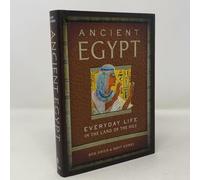 Ancient Egypt: Everyday Life in the Land of the Nile