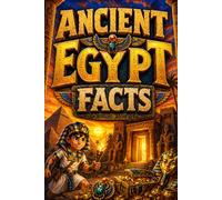 Ancient Egypt Facts: Fun History of Pharaohs and Pyramids