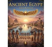 Ancient Egypt For Kids (Kids History Books)