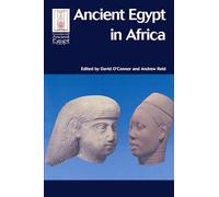 Ancient Egypt in Africa (Encounters with Ancient Egypt)