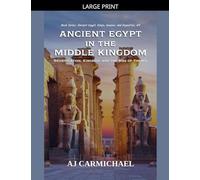 Ancient Egypt in the Middle Kingdom: 9 (Ancient Egypt: Kings, Queens, and Dynasties)