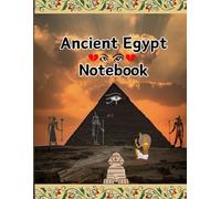 Ancient Egypt Notebook: A Mystical Journal Inspired by Egyptian History & Art