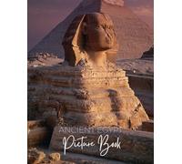 Ancient Egypt Picture Book: A Photographic Journey Through Temples of the Gods, Tombs of Pharaohs, and the Eternal Nile