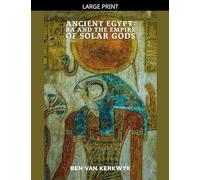 Ancient Egypt, Ra and the Empire of Solar Gods: 2 (Egyptian Cosmos Trilogy)