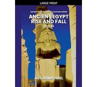 Ancient Egypt, Rise and Fall: 4 (Ancient Worlds and Civilizations)