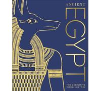 Ancient Egypt: The Definitive Visual History (DK Classic History)