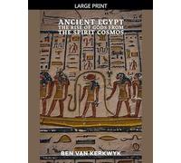 Ancient Egypt, The Rise of Gods From the Spirit Cosmos: 1 (Egyptian Cosmos Trilogy)