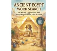 Ancient Egypt Word Search: 50+ Egyptian Themed Puzzles with Fascinating Historical Facts Included (Ancient Civilization Word Puzzle Series)