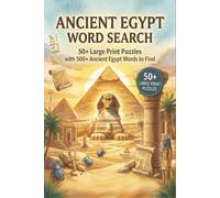 Ancient Egypt Word Search: 50+ Large Print Puzzles with 500+ Ancient Egypt Words and Fun Historical Facts for Adults, Seniors, and Teens (Ancient Civilization Word Puzzle Series)
