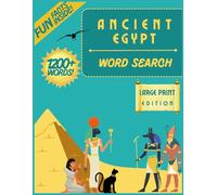 Ancient Egypt Word Search: 80 Brain-Boosting Puzzles with Fascinating Fun Facts about Pharaohs, Pyramids, and Daily Life in Ancient Egypt