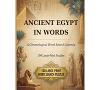 Ancient Egypt Word Search Large Print: A chronological journey through Egyptian history. One puzzle at a time. Over 100 word search puzzles! (History Through Words)