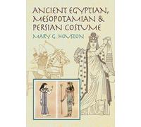 Ancient Egyptian, Mesopotamian & Persian Costume (Dover Fashion and Costumes) by Houston, Mary G. 2nd (second) Edition [Paperback(2011/11/2)]