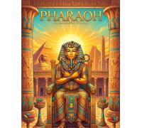 Ancient Egyptian Pharaohs Coloring Book: Illustrations of Pharaohs, Temples & Royal Life for Teens and Adults (Ancient Egypt Coloring Collection)