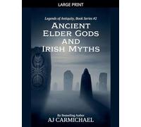 Ancient Elder Gods and Irish Myths: 2 (Legends of Antiquity)