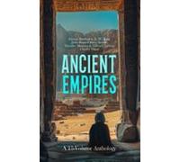 Ancient Empires: A 15-volume Anthology (ebook)