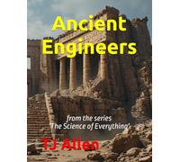 Ancient Engineers: from the series 'The Science of Everything'