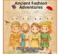 Ancient Fashion Adventures: A Kids’ Coloring Journey Through Time