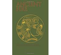 Ancient Fire: An Introduction to Gaulish Celtic Polytheism