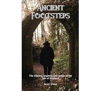 Ancient Footsteps, The History, Mystery and Magic of the Isle of Portland