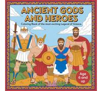 Ancient Gods and Heroes: Coloring Book of the most exciting Legends of Greece, Age 6 and up.