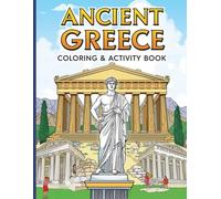 Ancient Greece Colouring & Activity Book for Kids: 40+ Coloring Pages, 6 Crosswords, and 6 Word Searches | Fun Mythological Adventures and History for ... Explorer’s Global Explorer Activity Books)