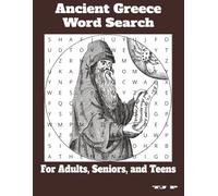 Ancient Greece Word Search Puzzle Book: Ancient Greece Word Search for adults, seniors, and teens. Large print for easy to read