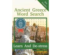 Ancient Greece Word Search Puzzle Book: Word Searches With Easy To Read Print About Greek History, Mythology, Trivia and More |6x9 inches, 110 pages| ... for Vacations, Holidays, and Free Times