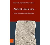Ancient Greek Law: Vectors of Unity and Local Idiosyncrasy (Einheit und Vielfalt im Recht / Legal Unity and Pluralism)