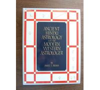 Ancient Hindu Astrology for the Modern Western Astrologer by James T. Braha (1986-12-03)