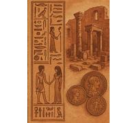 Ancient History Chronicle: A Premium Hardcover Lined Notebook for Archaeological Discoveries, Hieroglyphic Studies, and Historical Research