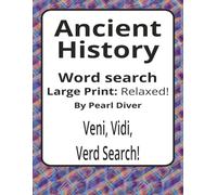 Ancient History Large Print Word Search Puzzle Book: Large Print Word Searches about Civilisations, Daily Life, Belief, and Innovation | 8.5 x 11 ... Intrepid Explorers Series by Pearl Diver)