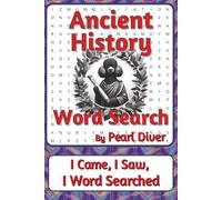 Ancient History Large Print Word Search Puzzle Book: Word Searches about Civilisations, Daily Life, Belief, and Innovation | 6 x 9 inches, 116 pages | ... Intrepid Explorers Series by Pearl Diver)
