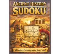 Ancient History Sudoku: 60 Large Print Sudoku Puzzles & Ancient History Trivia Questions | for Kids and Adults | 8.5 x 11 | Large Print | Easy to Read!