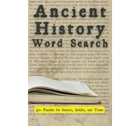 Ancient History Word Search Puzzle Book: Word Searches on Ancient Wonders, Powerful Empires, and World-Changing Ideas