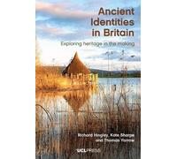 Ancient Identities in Britain: Exploring Heritage in the Making